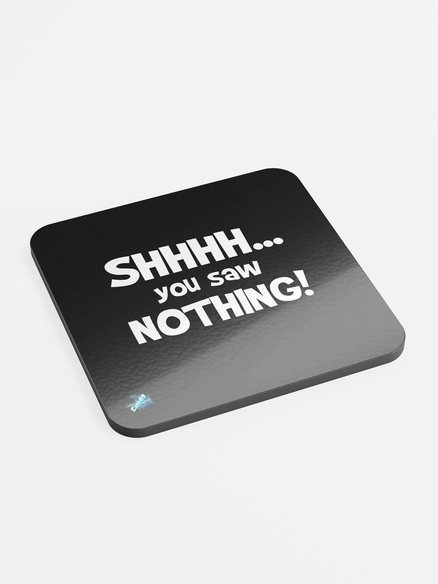 Shhhh... You Saw Nothing Coaster product image (2)
