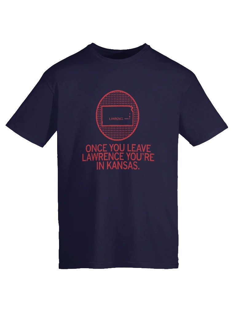 Once You Leave Lawrence You’re In Kansas Shirt product image (5)