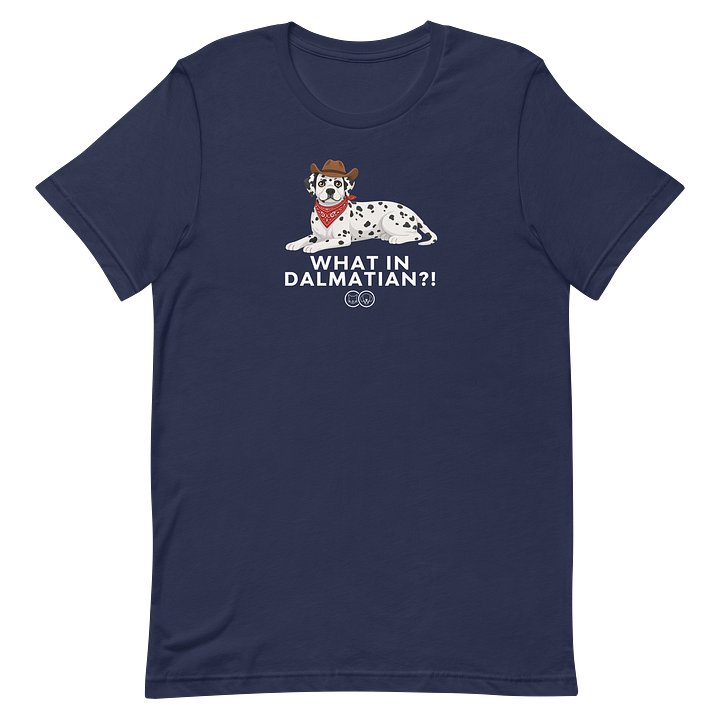 What in Dalmatian?! Tshirt product image (2)