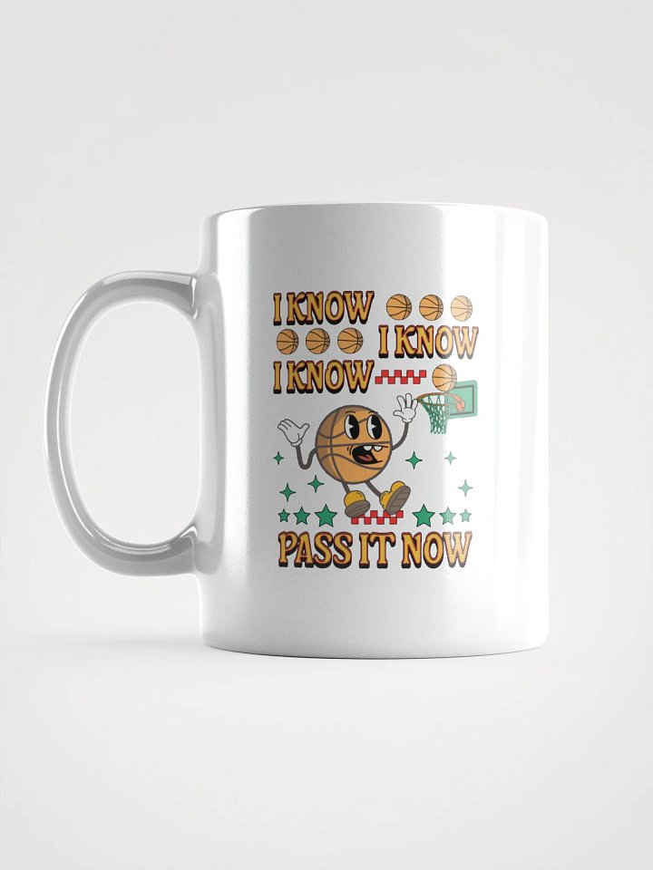 I Know I Know I Know Pass It Now Basketball Playful Mug product image (1)