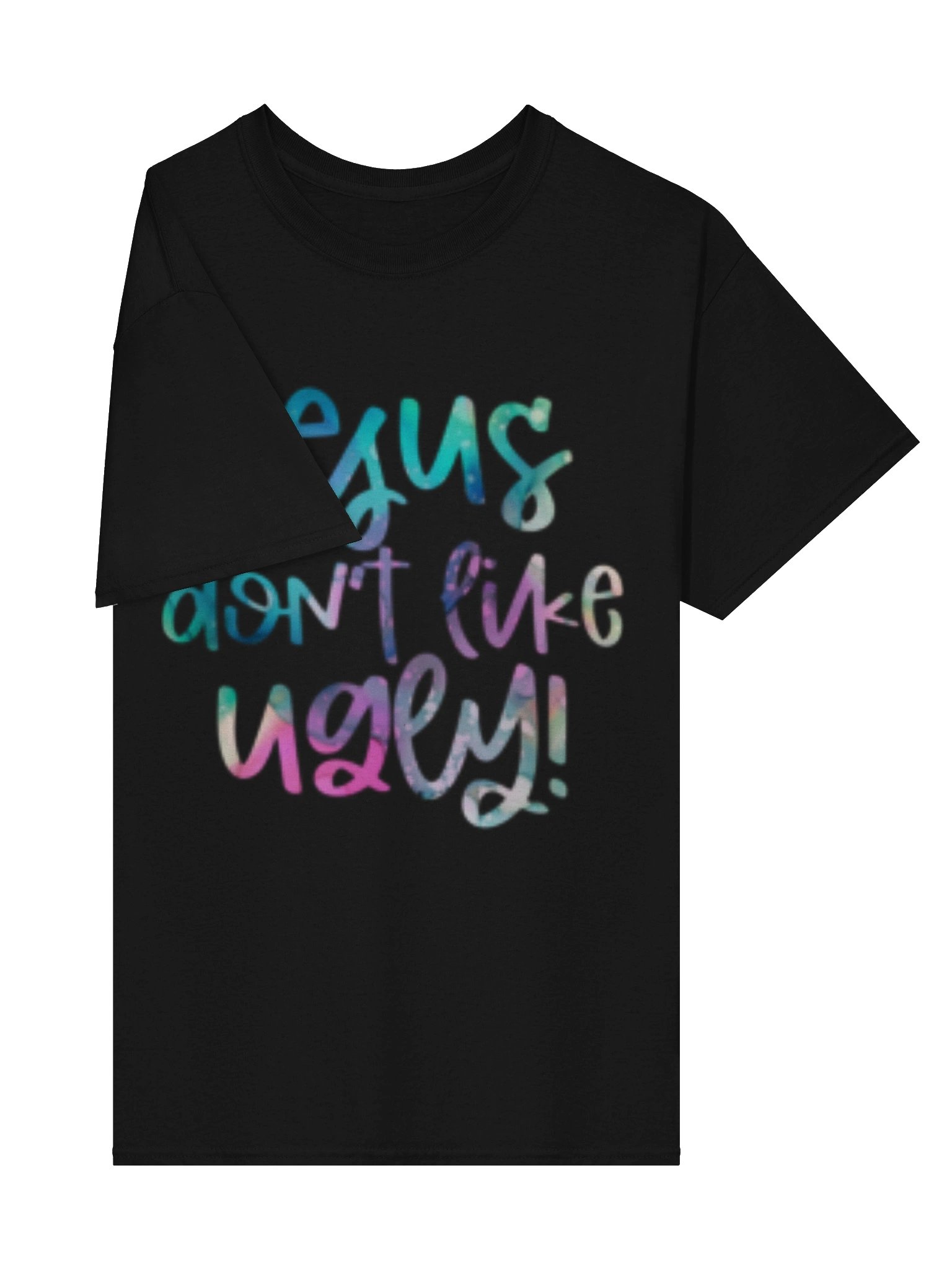 Jesus Don’t Like Ugly Christian T Shirt Faith Based Statement Apparel Bold Christian Clothing product image (4)