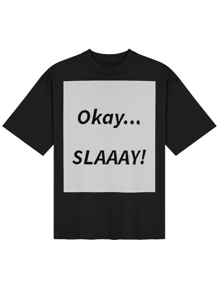 Okay... SLAAAY - T - shirt Man product image (1)