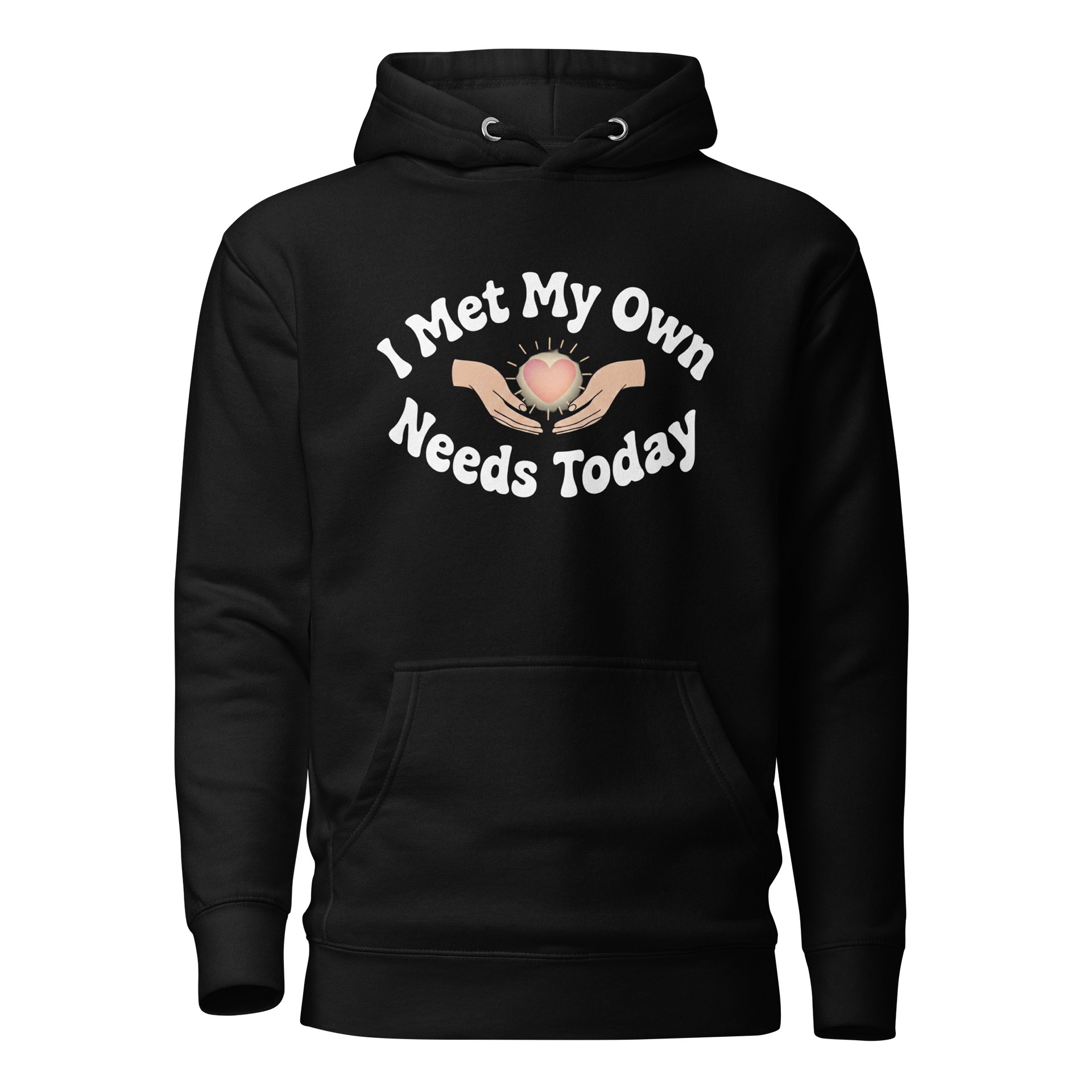“I Met My Own Needs Today” Black Hoodie product image (1)
