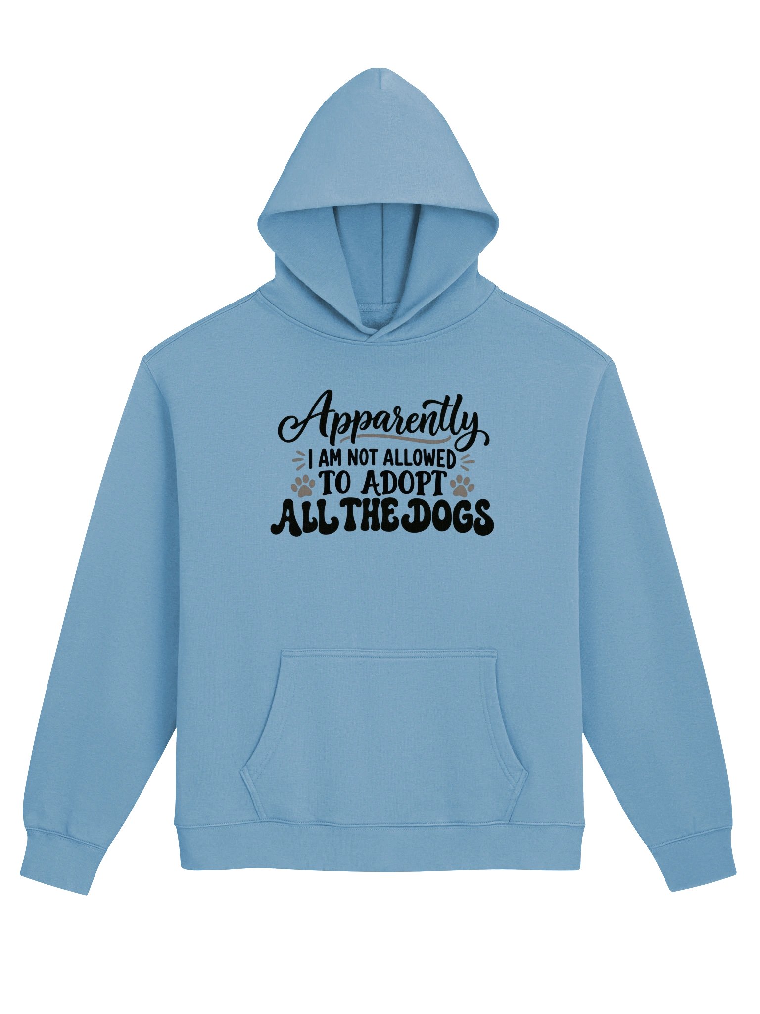 Apparently I Am Not Allowed to Adopt All the Dogs - Unisex Hoodie product image (1)