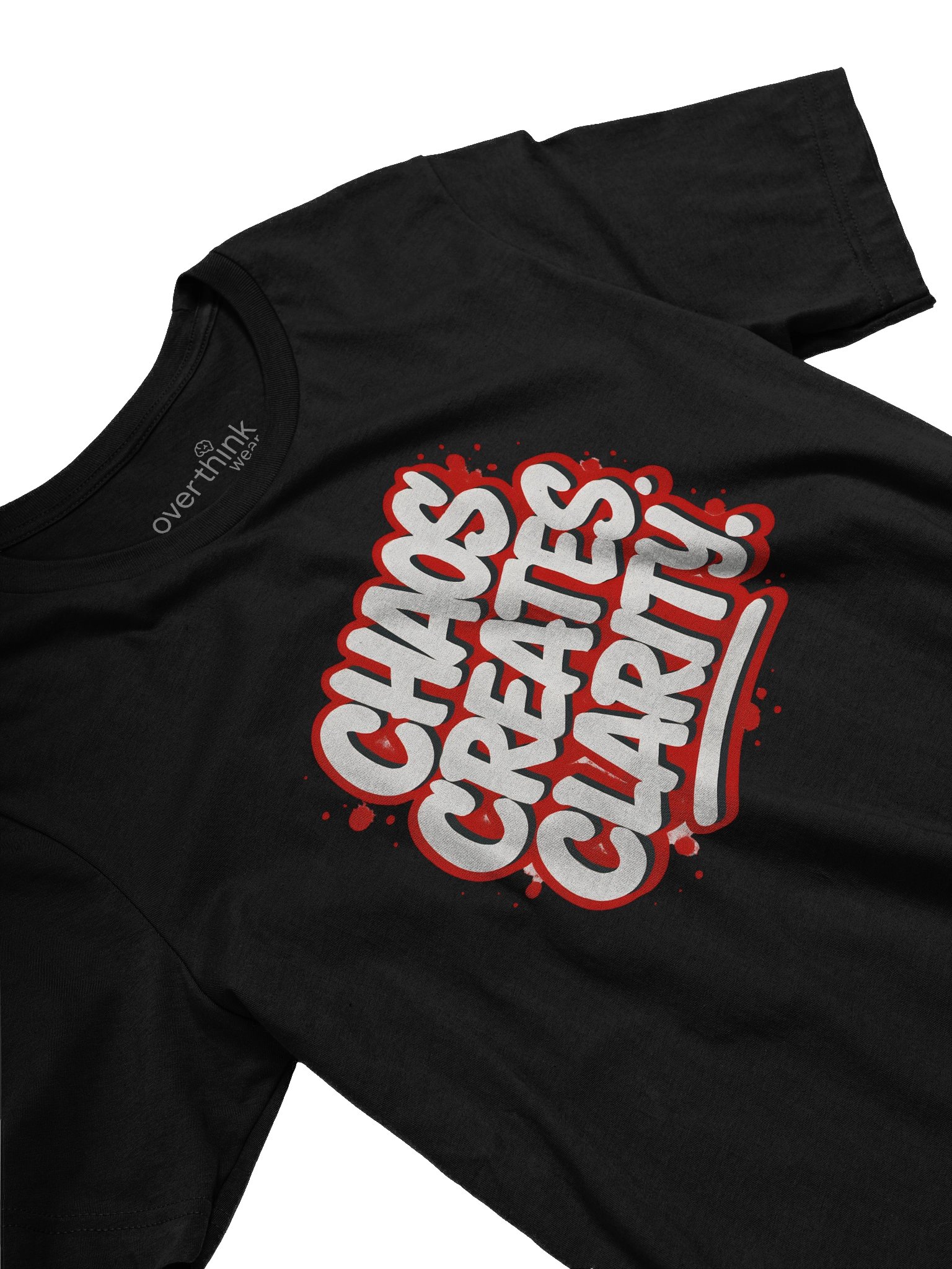 Chaos Creates Clarity T-Shirt | Bold Graffiti Style Overthink Wear product image (5)