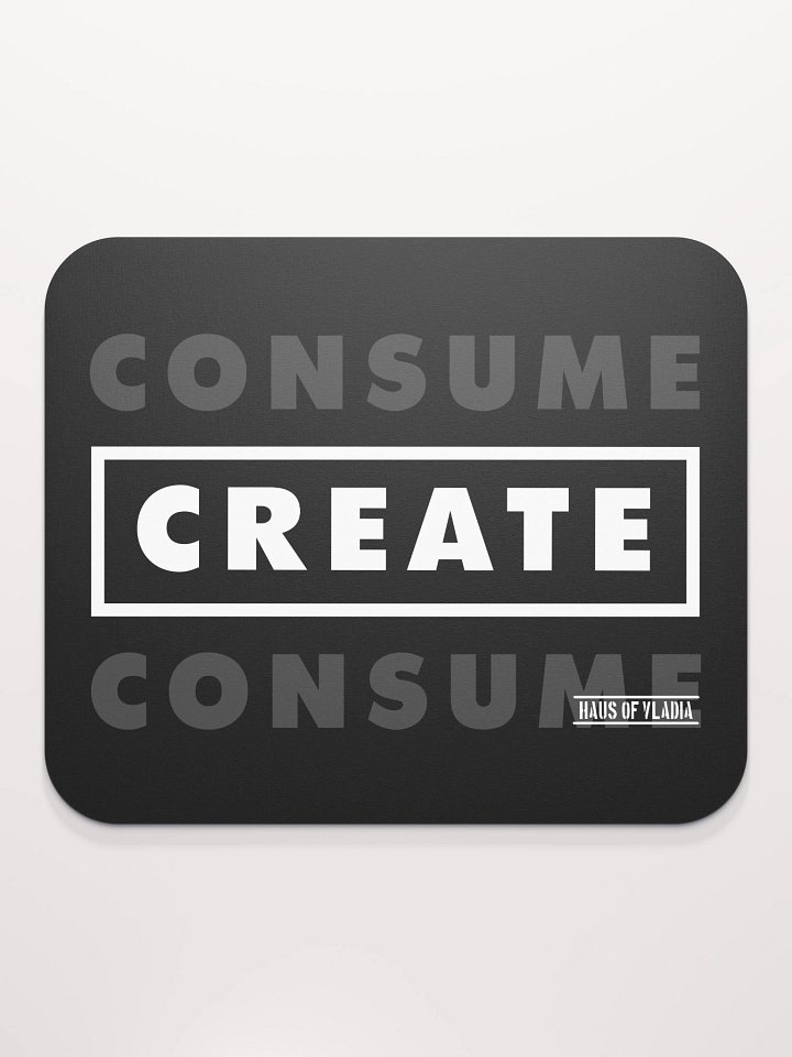 Create | Consume (Mousepad) product image (2)