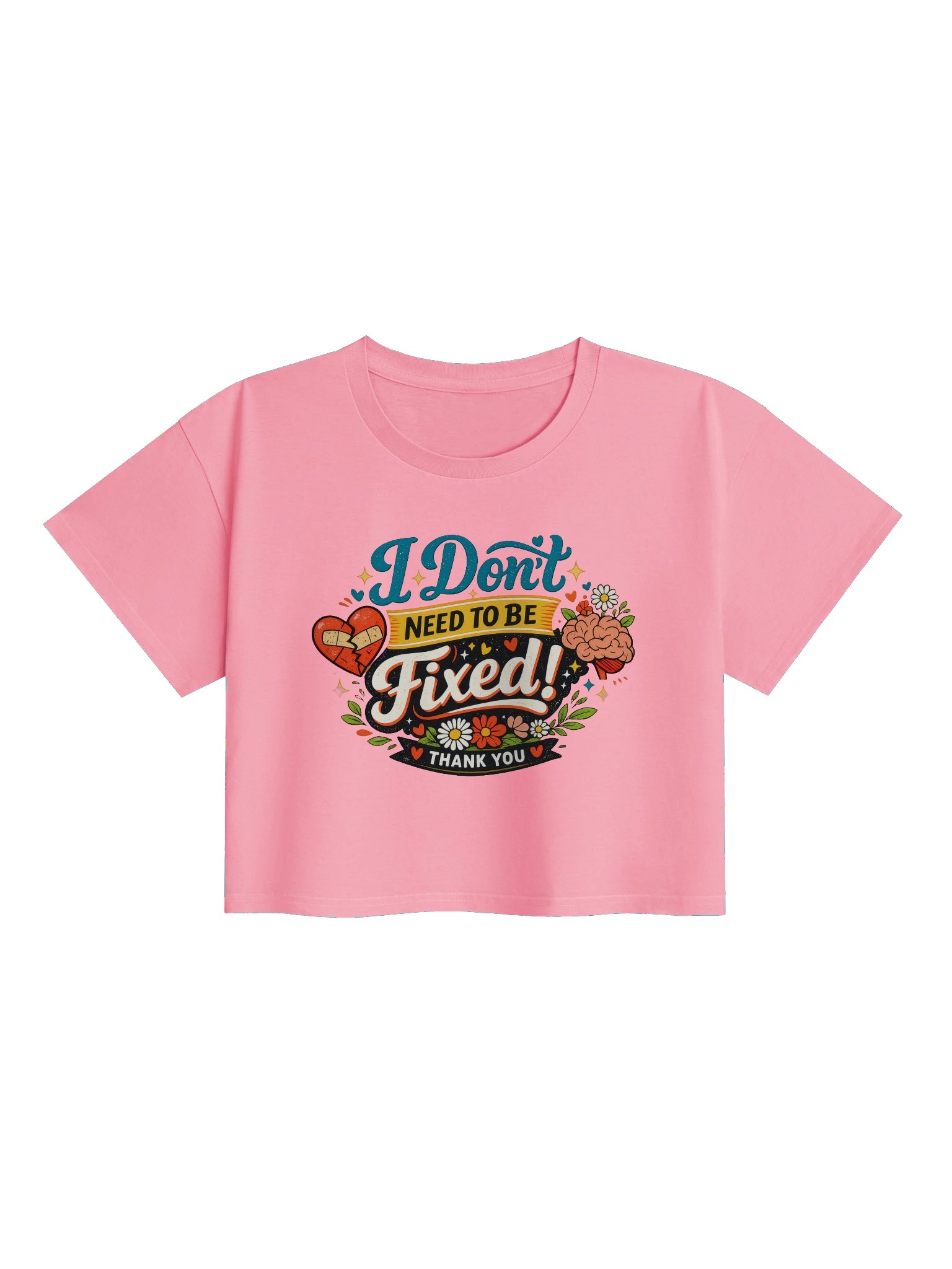 I Don't Need to Be Fixed Women's Crop Top product image (1)