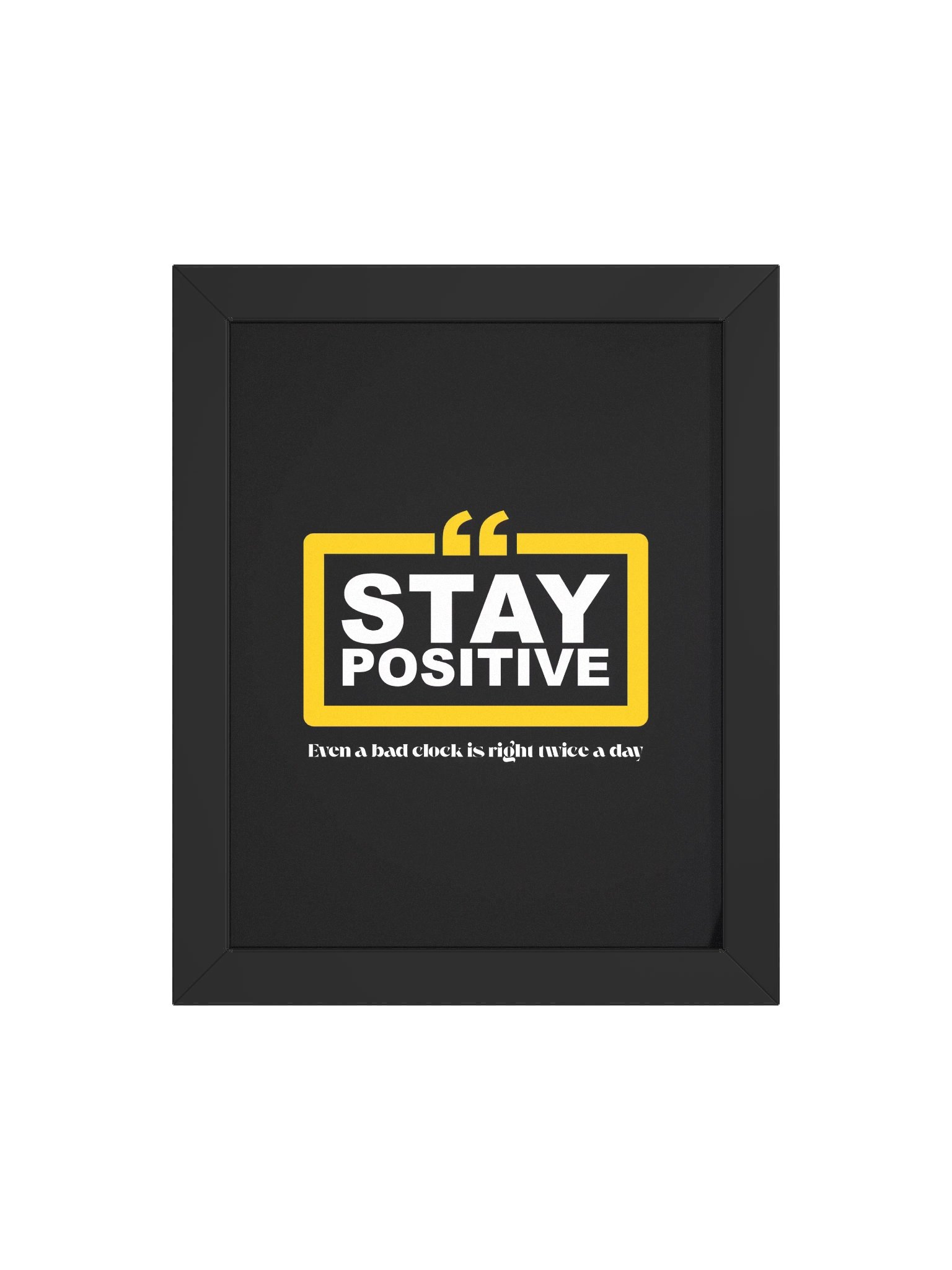 Stay Postive - Picture Frame product image (44)