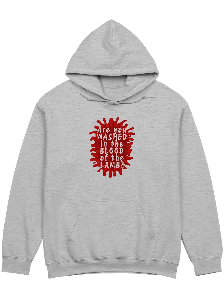 Are You Washed In The Blood of The Lamb? Hoodie product image (5)