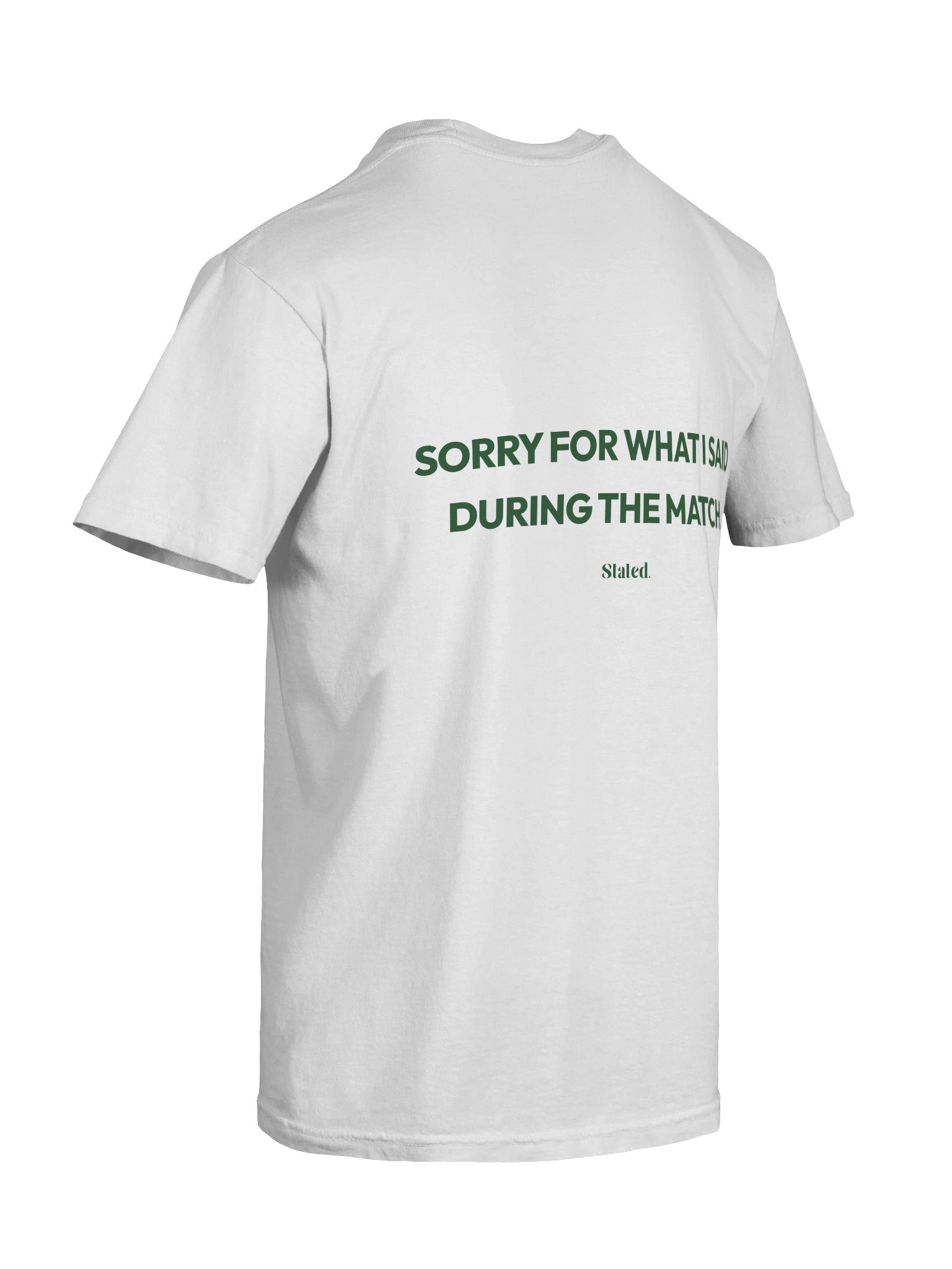 SORRY FOR WHAT I SAID DURING THE MATCH TEE product image (3)