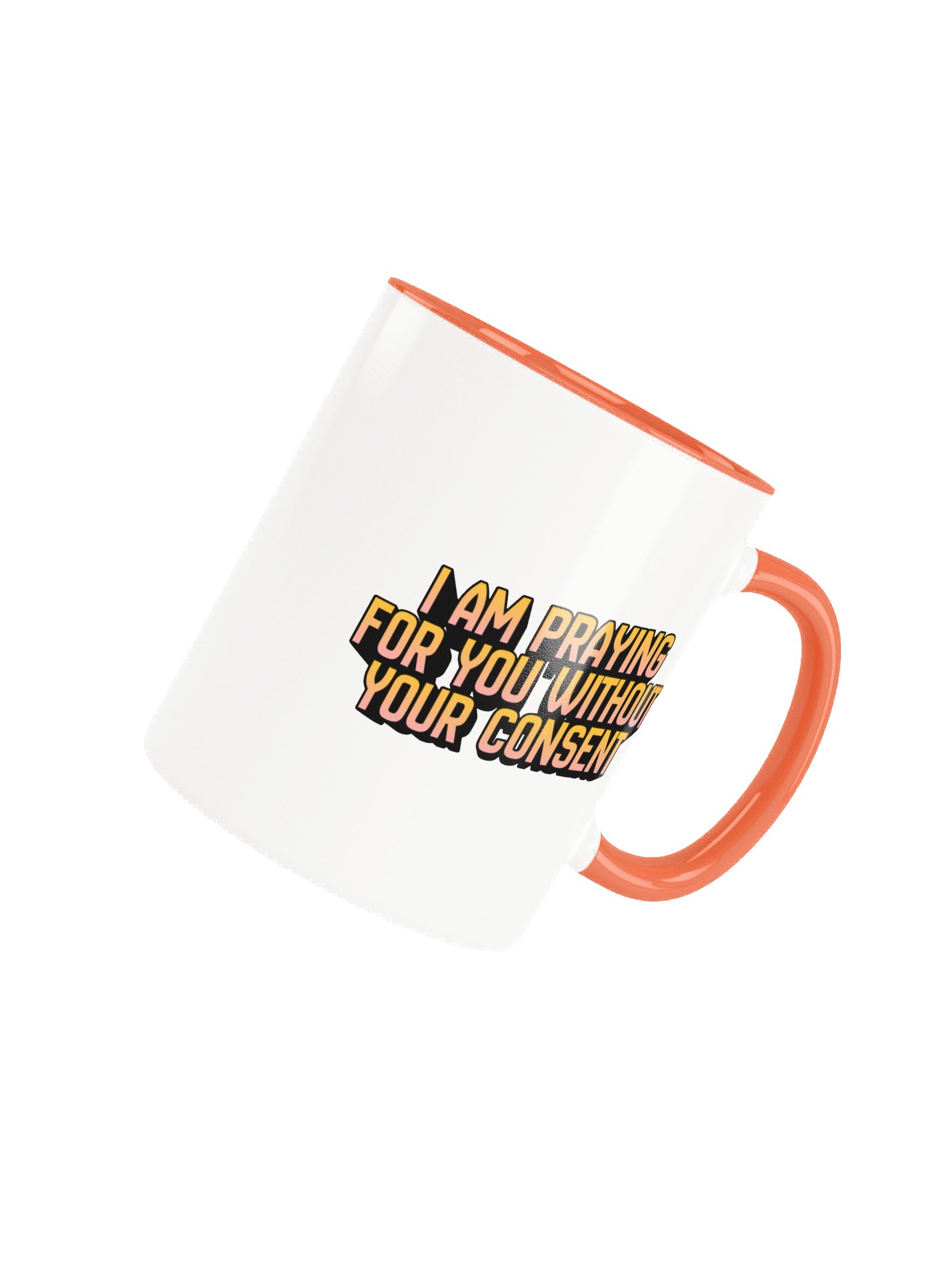 I Am Praying for You Without Your Consent - Mug product image (19)