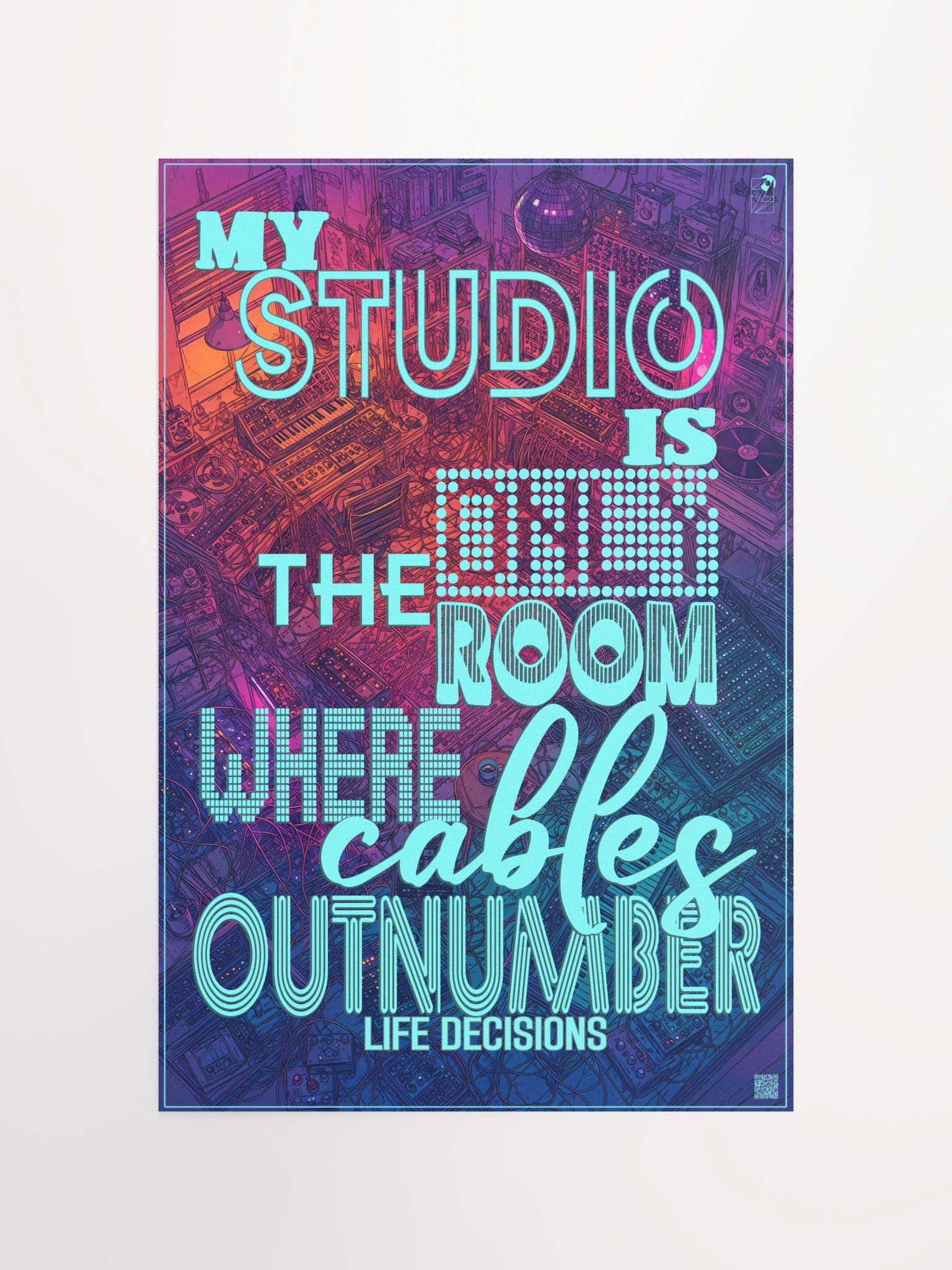 MY STUDIO IS THE ONLY ROOM WHERE CABLES OUTNUMBER LIFE DECISIONS, by Frank Fonik, Techno EDM Matte Paper Poster product image (8)
