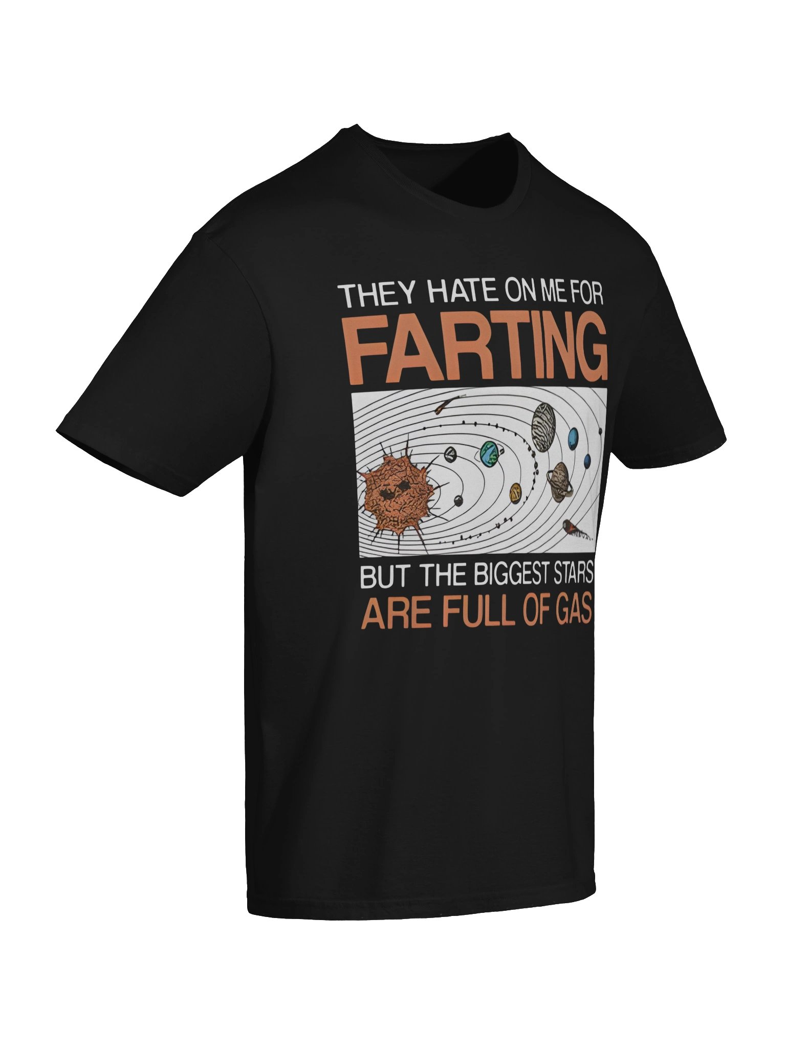 They Hate On Me For Farting But The Biggest Stars Are Full Of Gas Shirt product image (7)