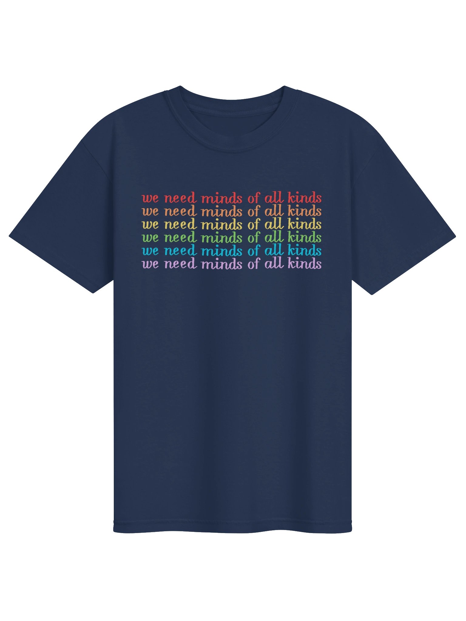 We Need Minds Of All Kinds - Rainbow Repeat - Adult Unisex Tee product image (1)