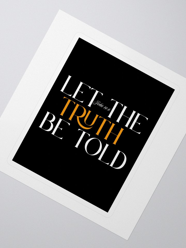 LET THE TRUTH BE TOLD STICKER product image (2)