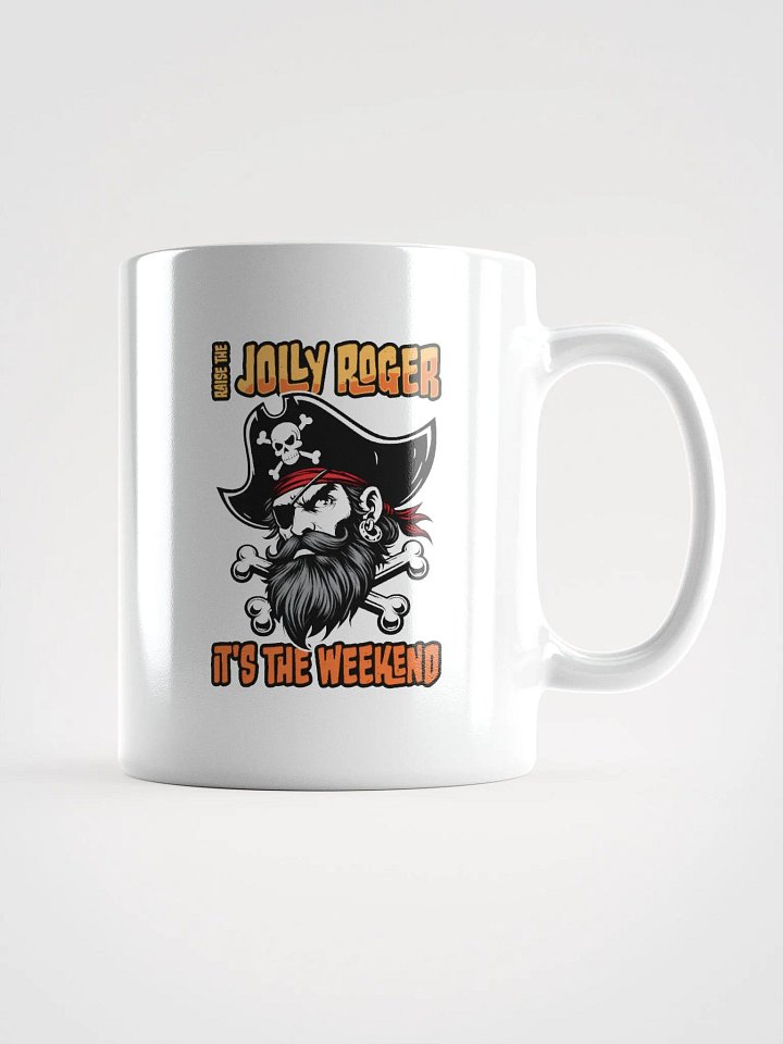 Raise the Jolly Roger Pirate Coffee Mug | Funny Weekend Mug product image (1)