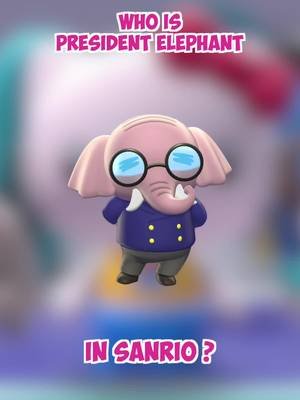 Meet President Elephant - All the Sanrio characters   Learn everything there is to know about President Elephant in the Sanrio universe   #PresidentElephant #HelloKitty #Sanrio