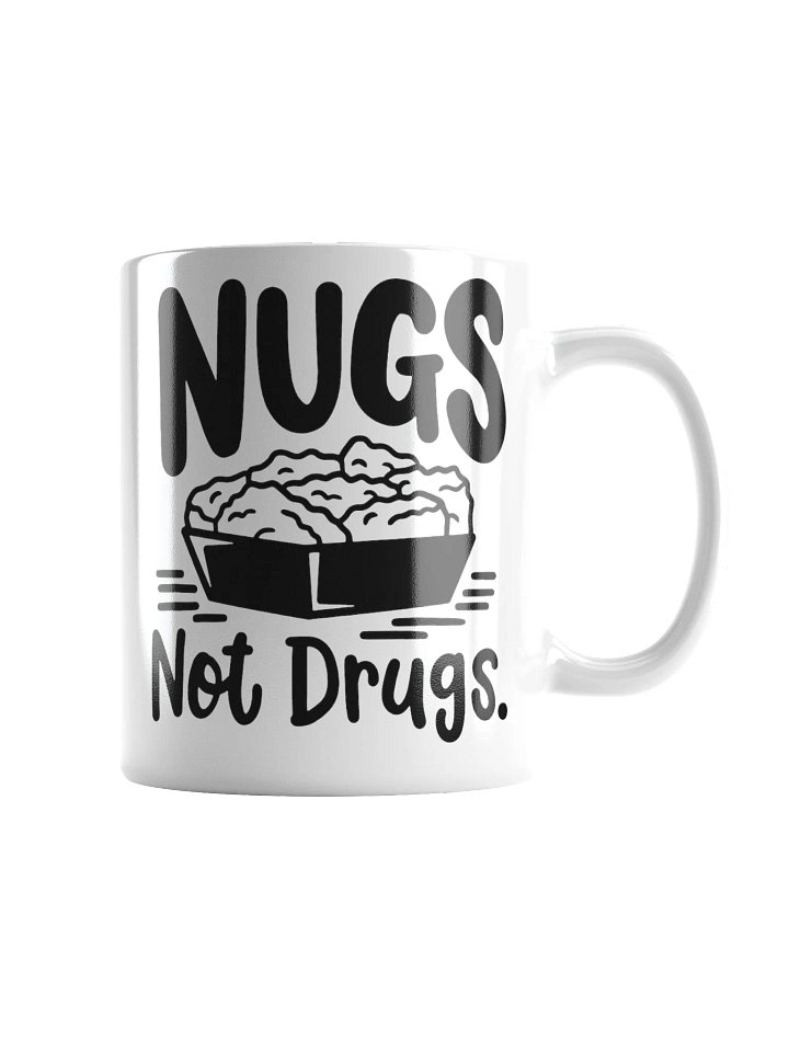 Nugs Not Drugs - White Glossy Mug product image (1)