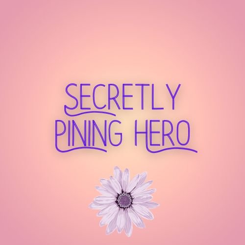 Secretly Pining Hero