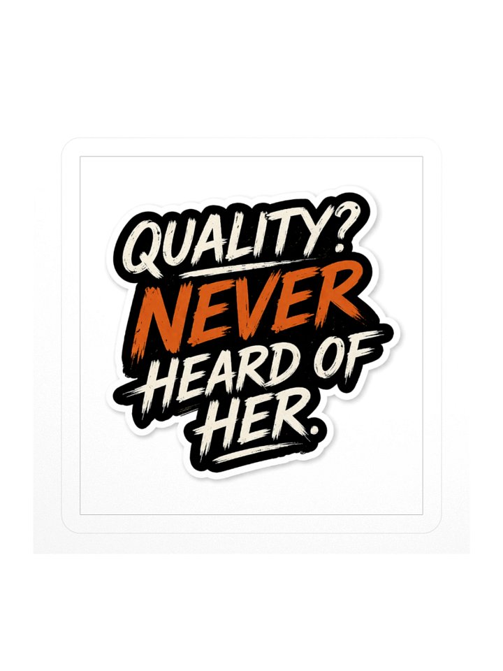 Quality? never heard of her style 2 product image (1)