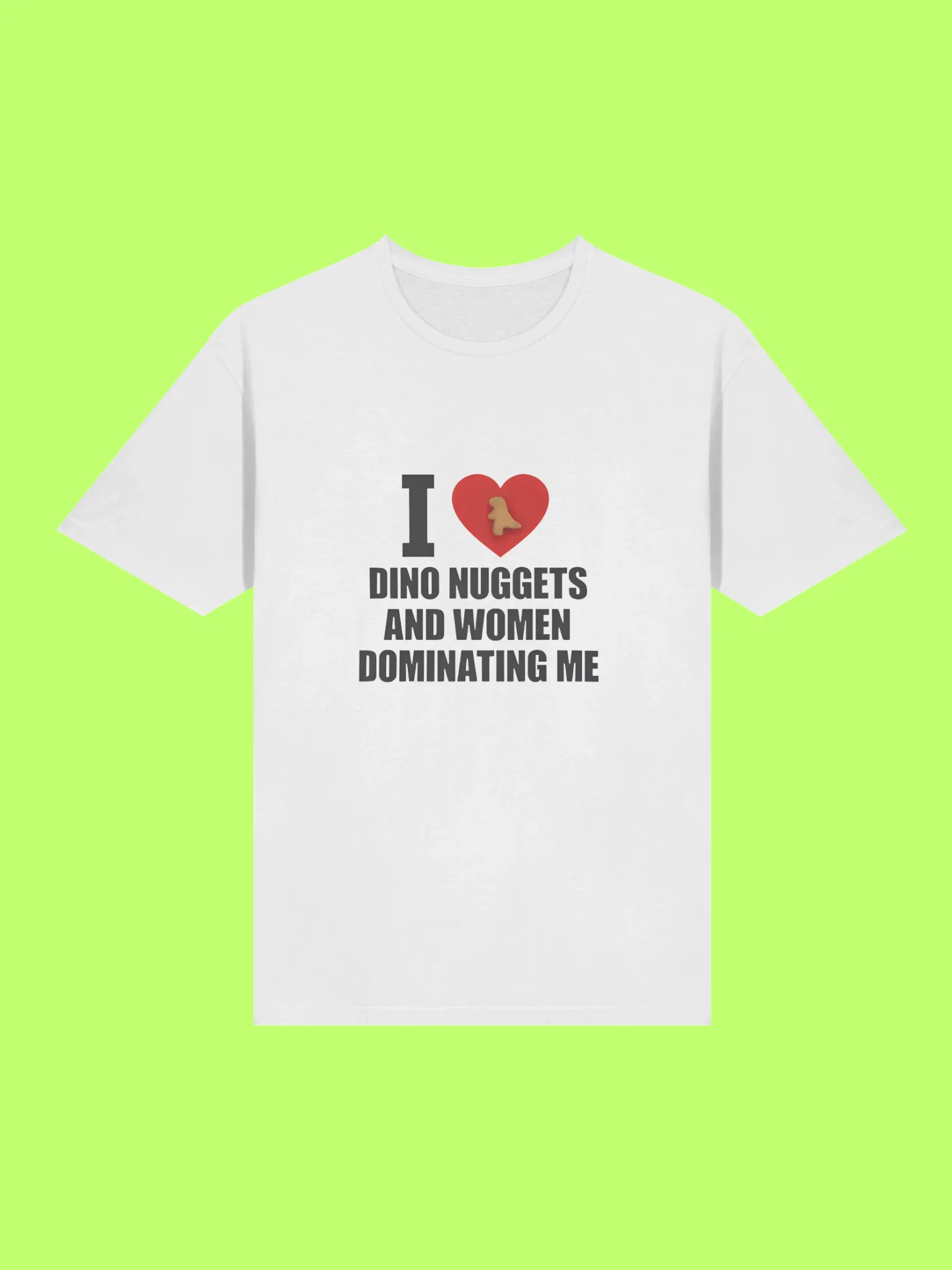 I Love Dino Nuggets And Women Dominating Me Funny Shirt product image (211)