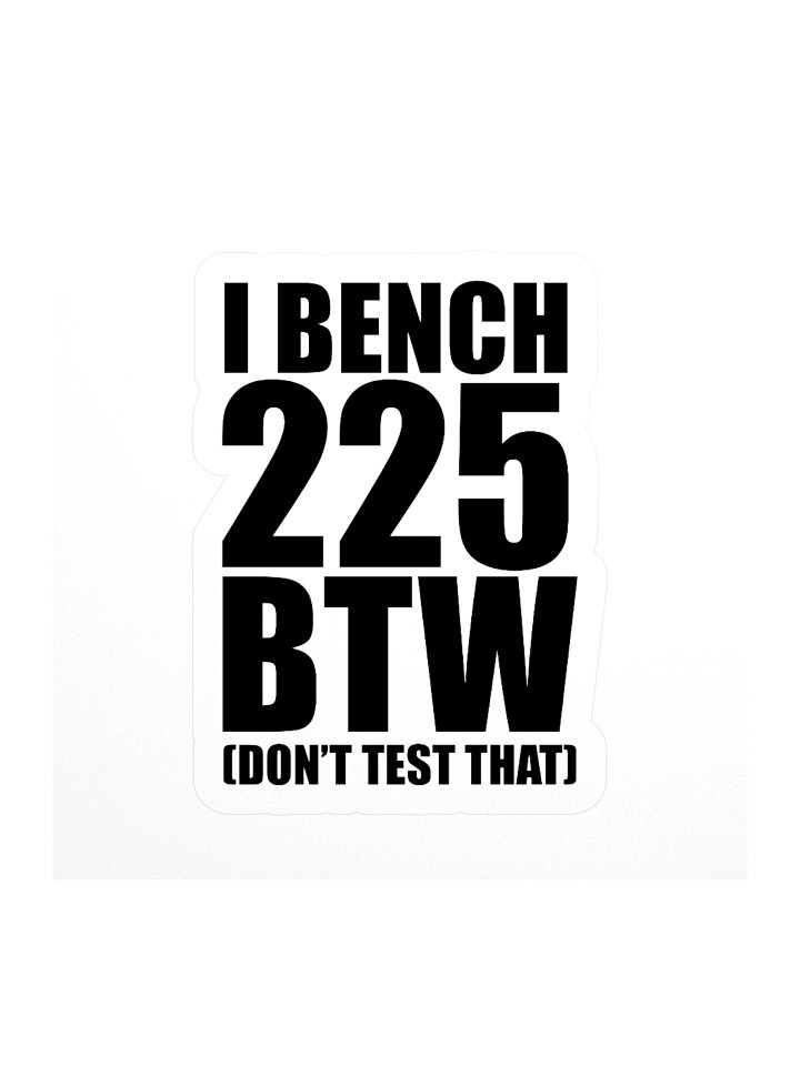 I Bench 225 Sticker product image (1)