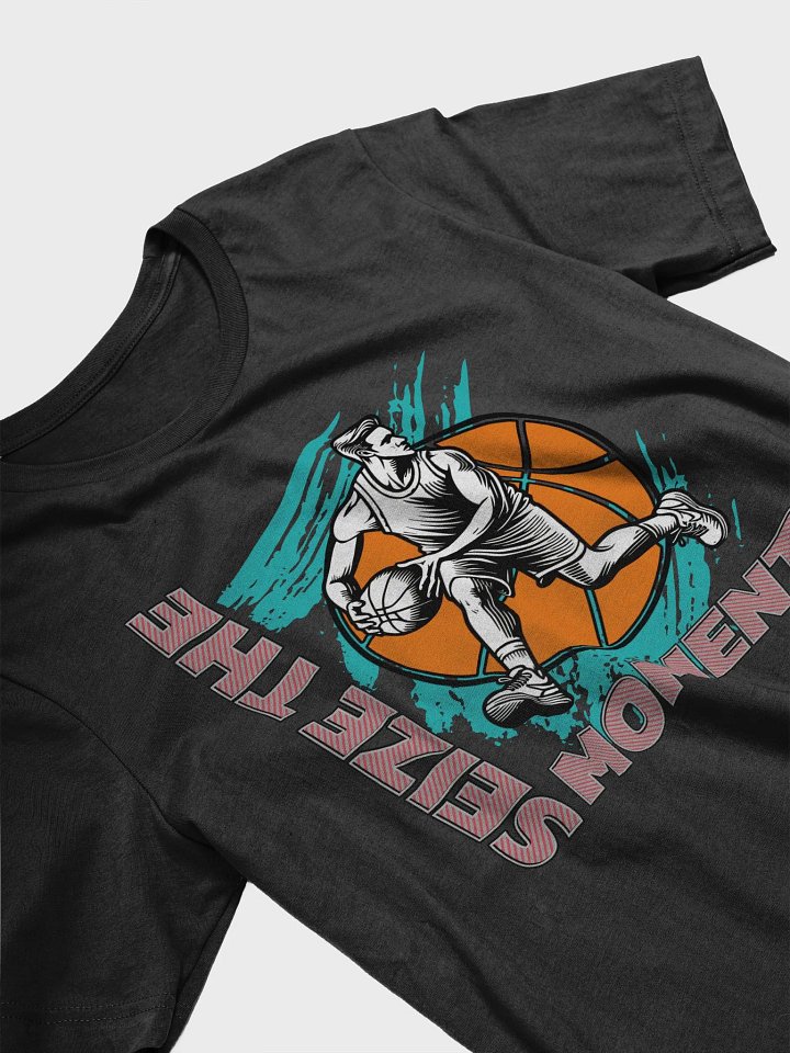 Seize the Moment Basketball Player T-Shirt product image (2)