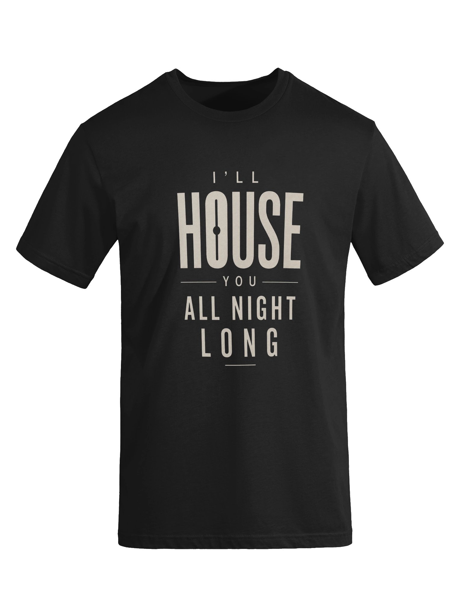 I'LL HOUSE YOU ALL NIGHT LONG TEE product image (5)
