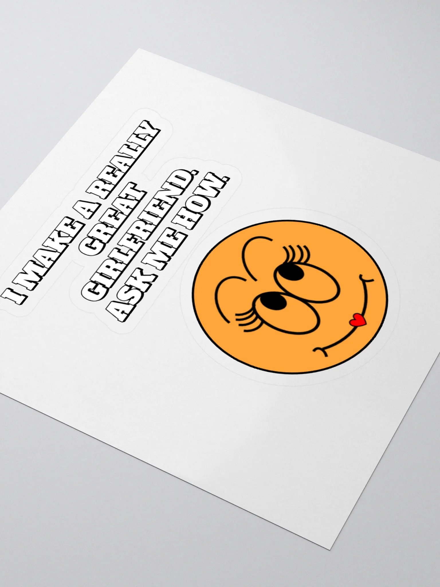 I Make A Really Great Girlfriend. Ask Me How. Funny Sticker product image (3)