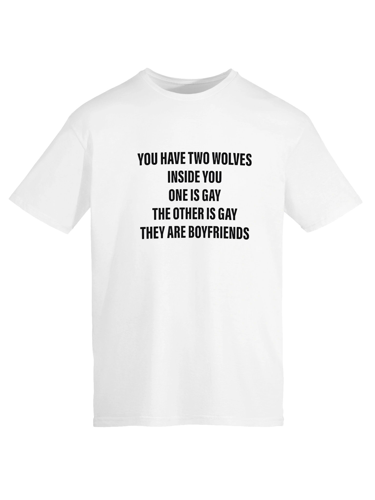 You Have Two Wolves Inside You One Is Gay The Other Is Gay They Are Boyfriends Shirt product image (3)