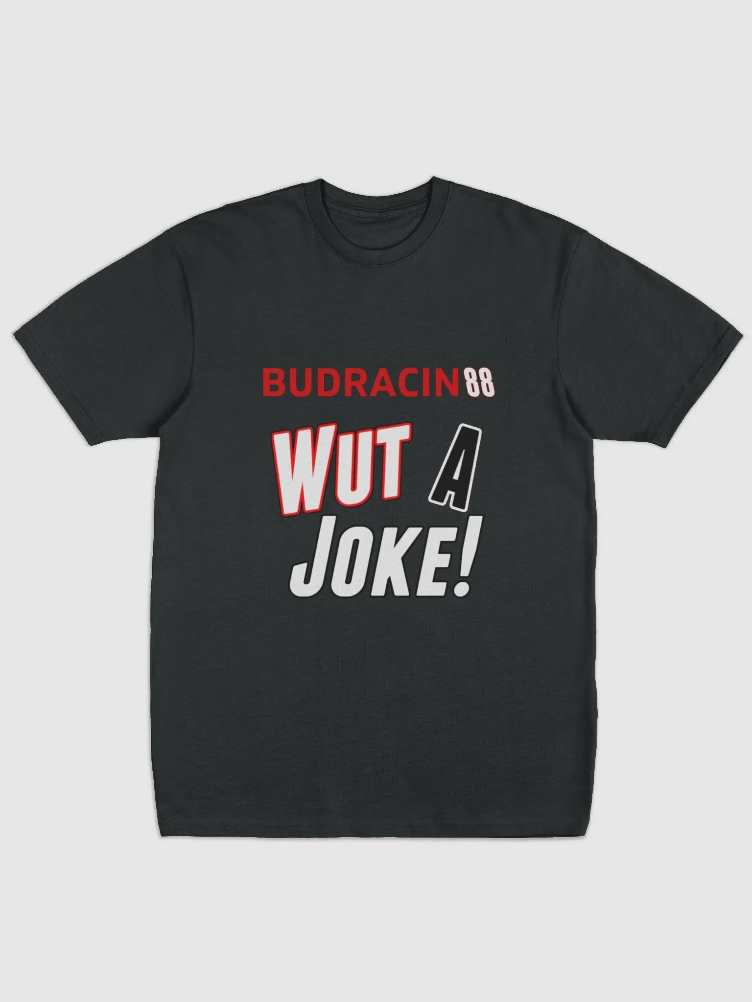 Wut A Joke T-Shirt product image (1)