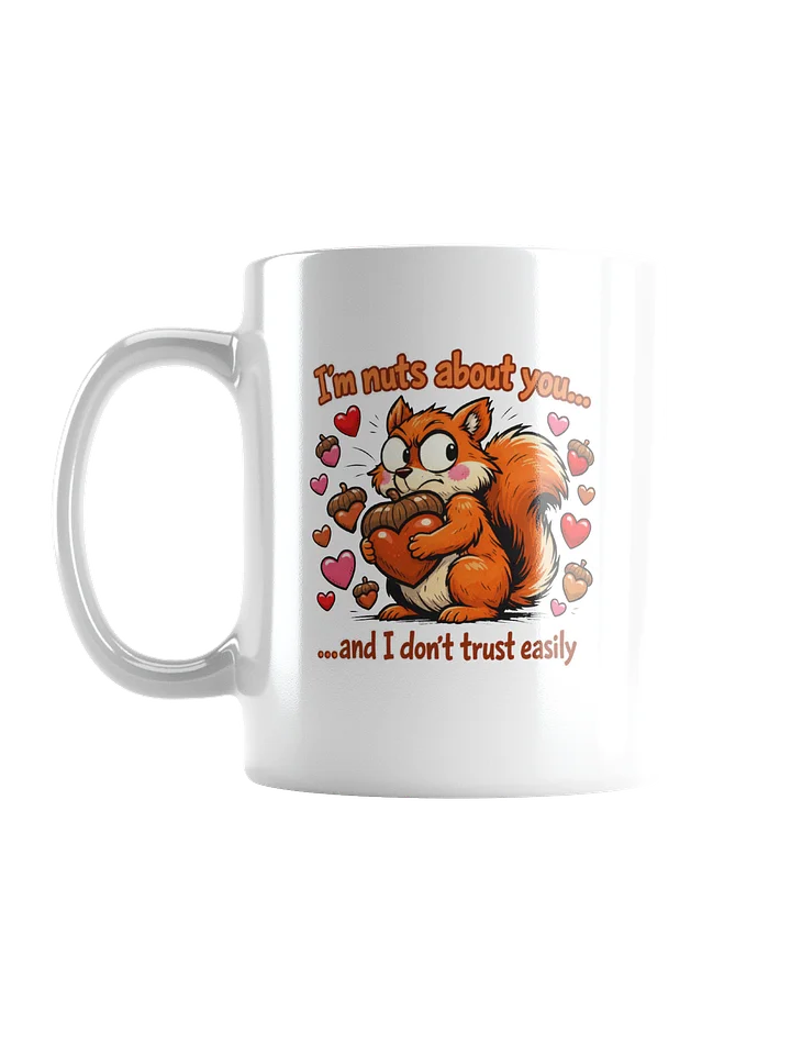 "I'm Nuts About You" Paranoid Squirrel Valentine's Mug product image (1)