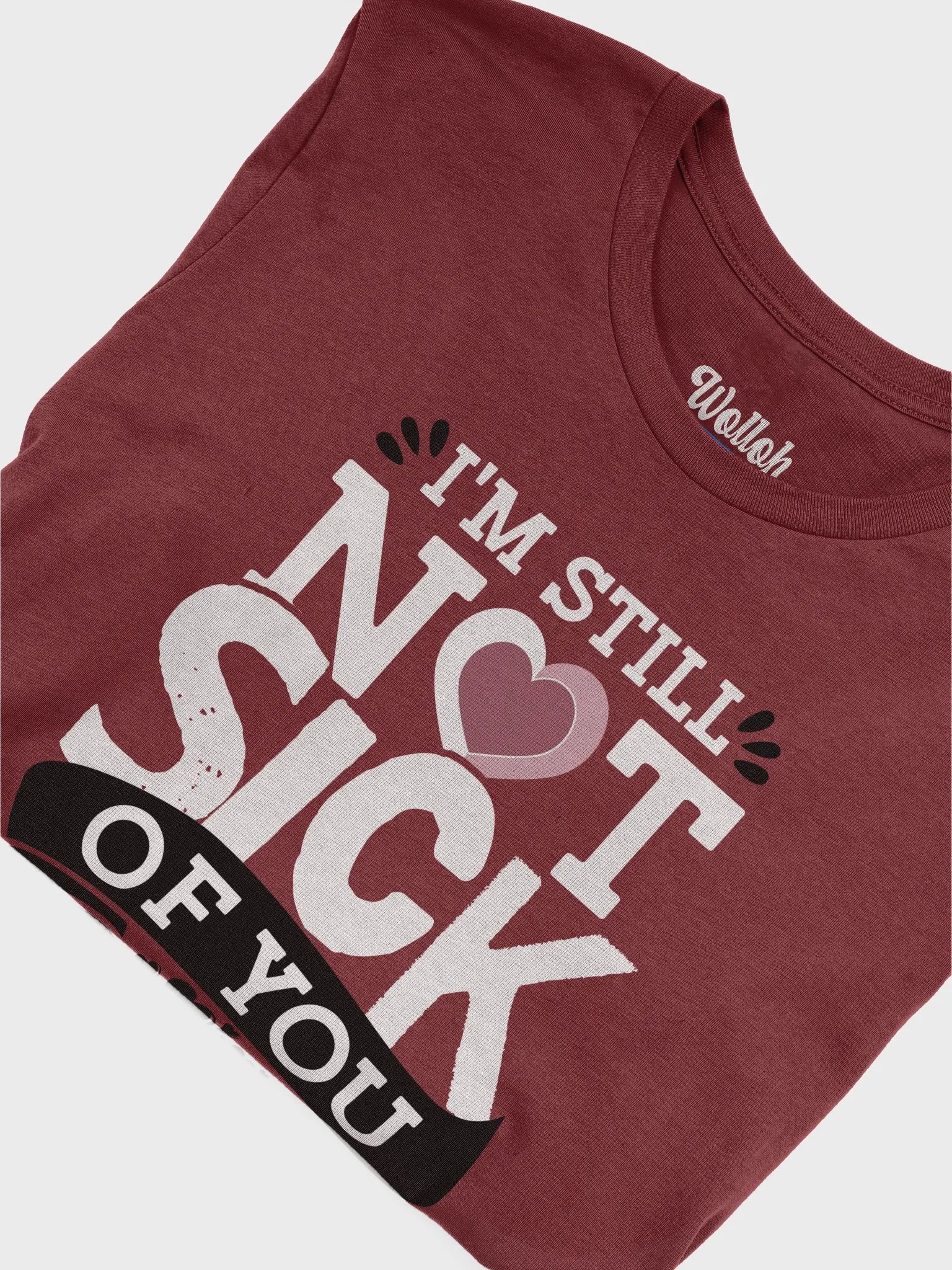 I'm Still Not Sick of You - Valentine's Day T-Shirt for Couples Who Love a Laugh product image (6)