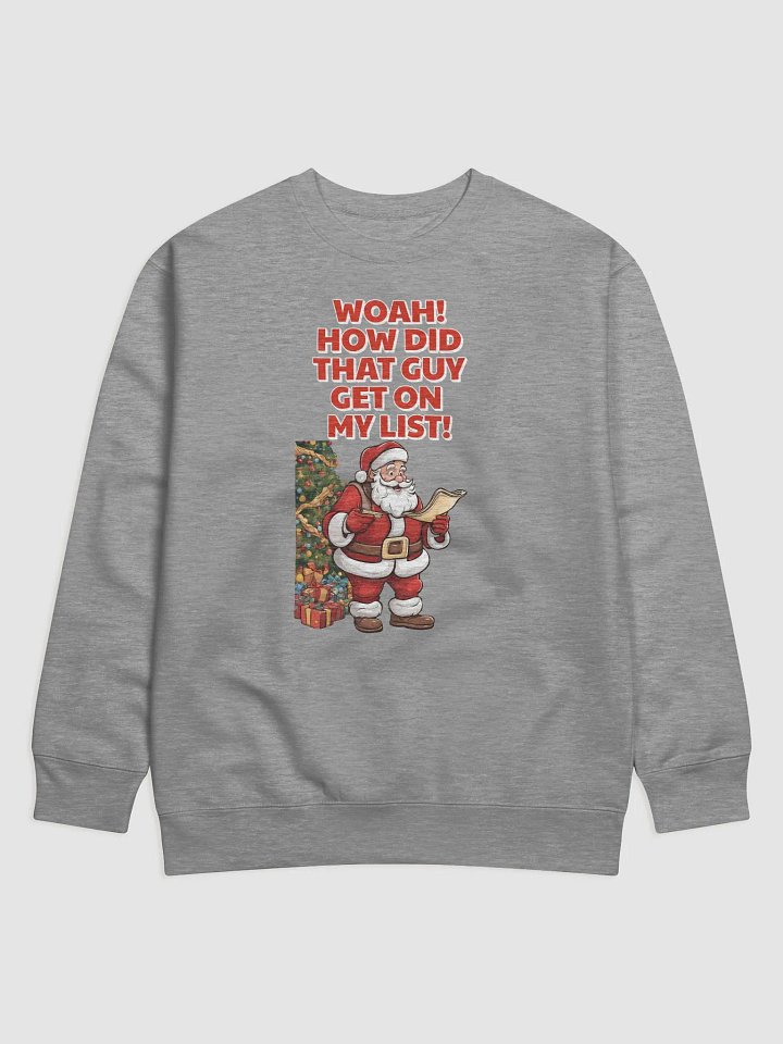 Woah! How Did That Guy Make The Cut! Christmas Sweatshirt product image (6)