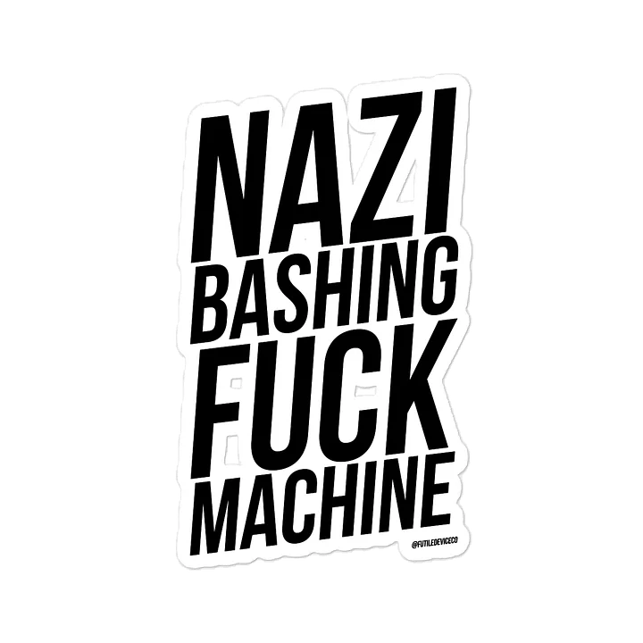 FUTILE DEVICE: NAZI BASHING FUCK MACHINE (STICKER) product image (2)
