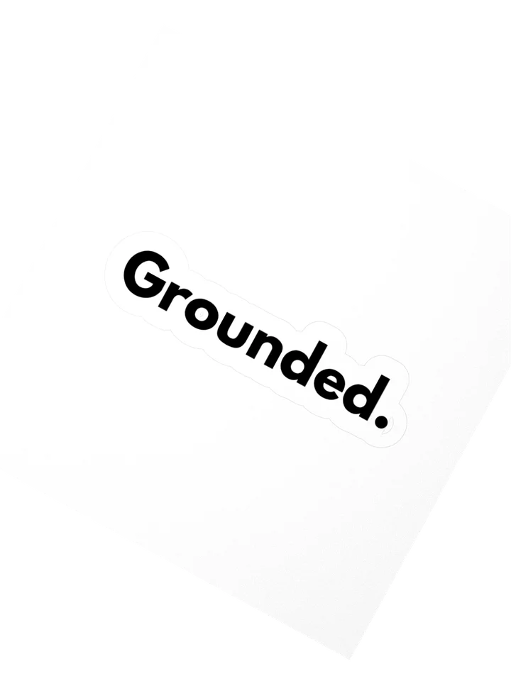 Grounded. Text Only. Sticker product image (4)