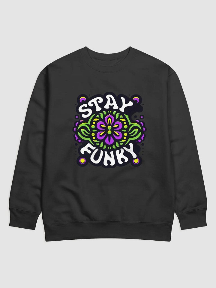 Stay Funky Premium Sweatshirt product image (1)