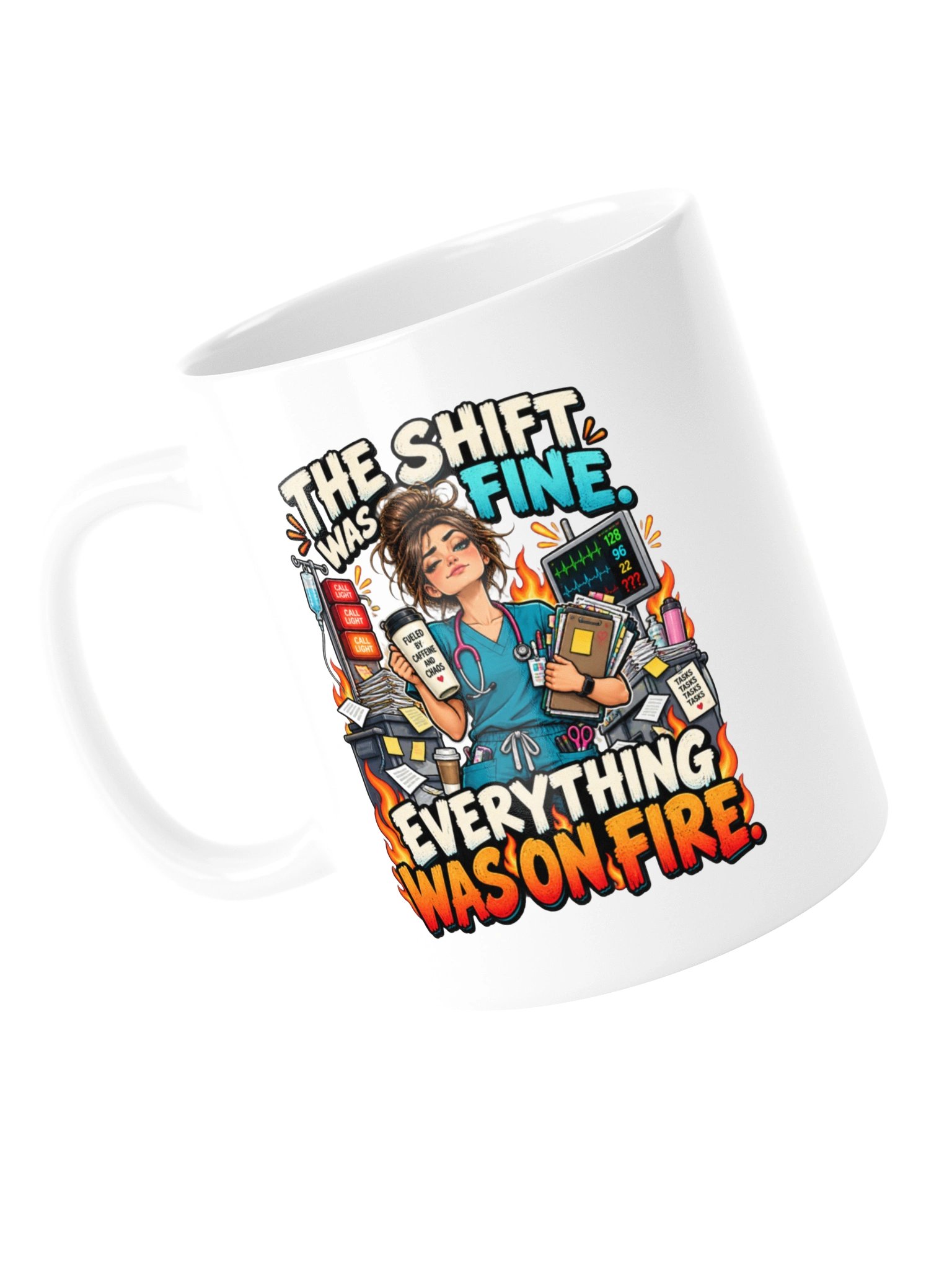 The Shift Was Fine. Everything Was on Fire - Mug product image (13)