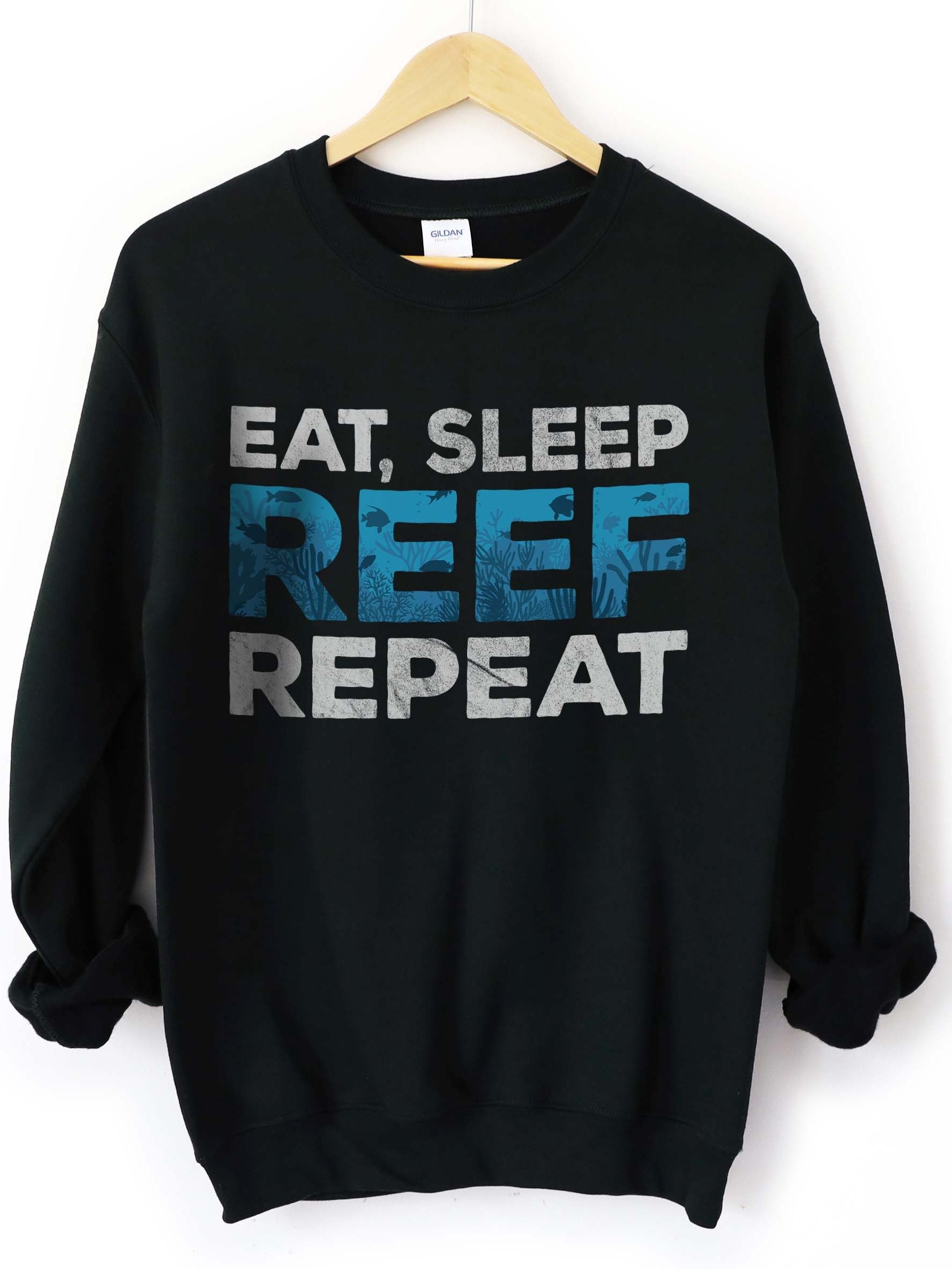 Eat Sleep Reef Repeat Sweatshirt – Funny Reef Tank & Saltwater Aquarium Graphic Sweatshirt product image (1)