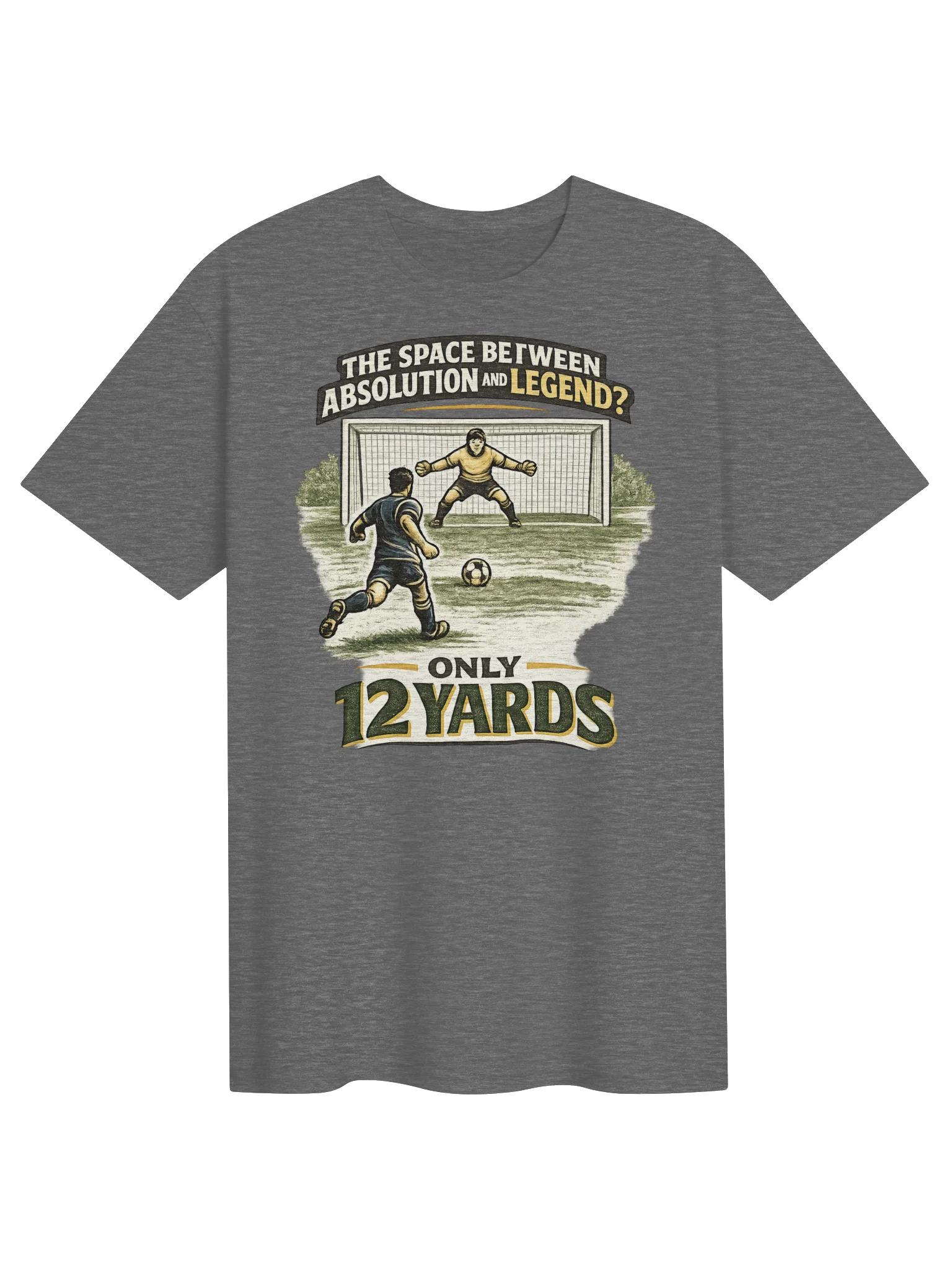 Only 12 Yards Between Absolution and Legend Tee product image (1)