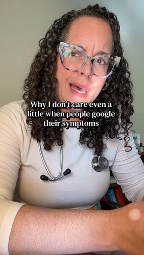 First of all I would also look up my symptoms on the internet. And second. Whatever they searched on google is the best possi...