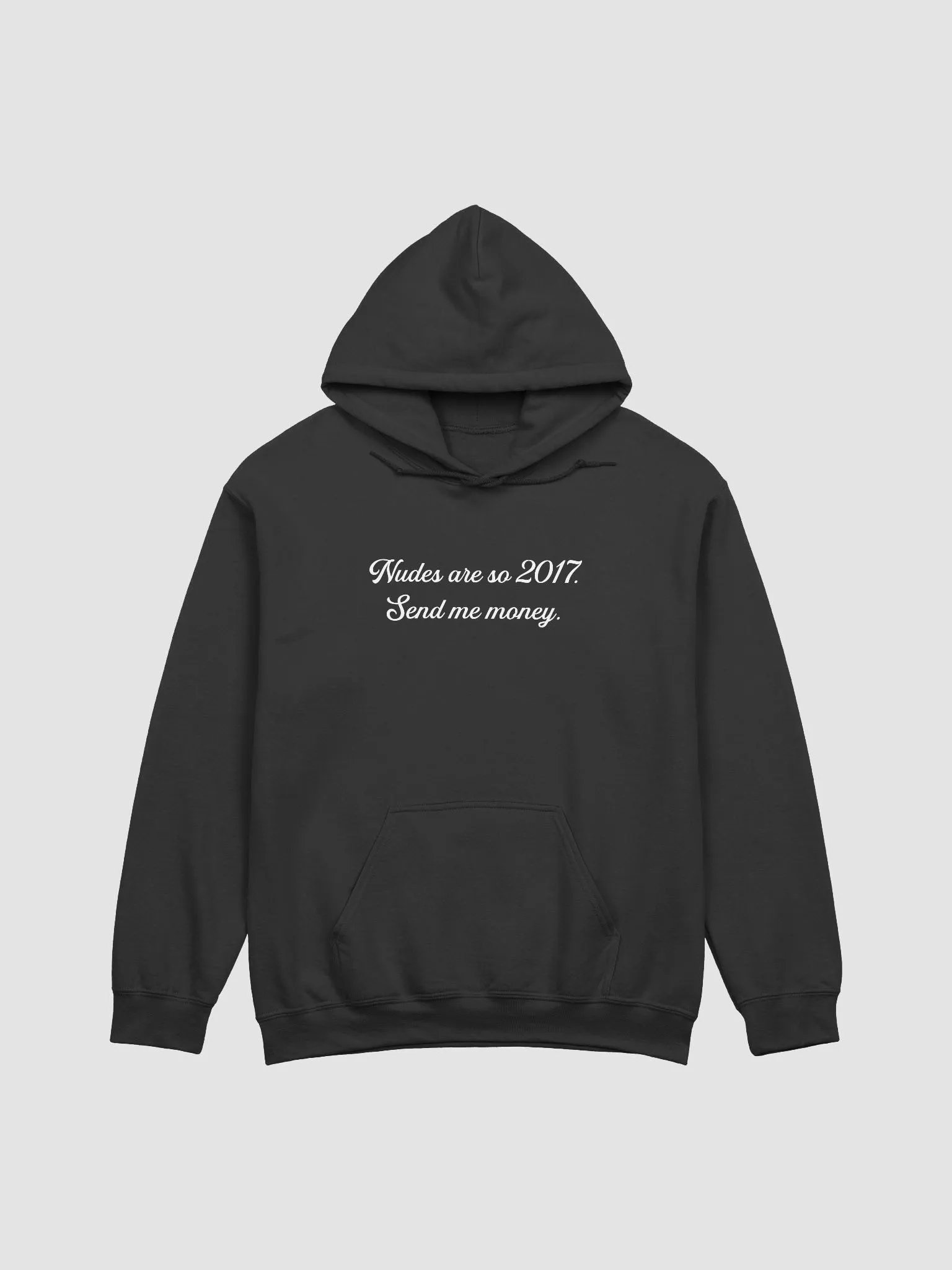 Nudes are so 2017. Send me money. product image (1)