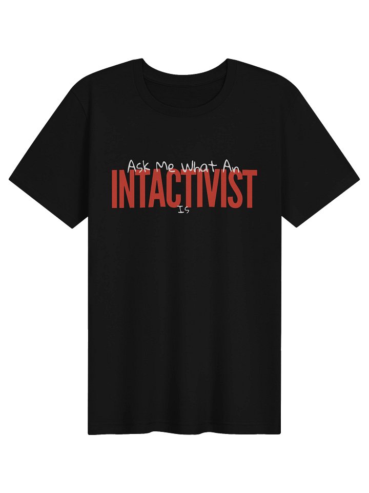 Ask Me What An Intactivist Is Tee - Confident Mama product image (1)