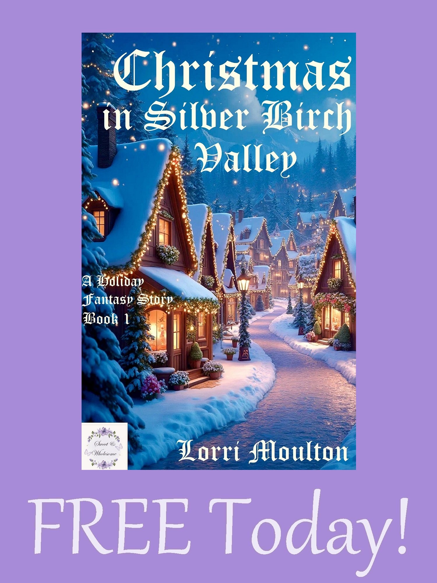 Christmas in Silver Birch Valley: A Holiday Fantasy Story EBOOK - FREE Today! product image (1)