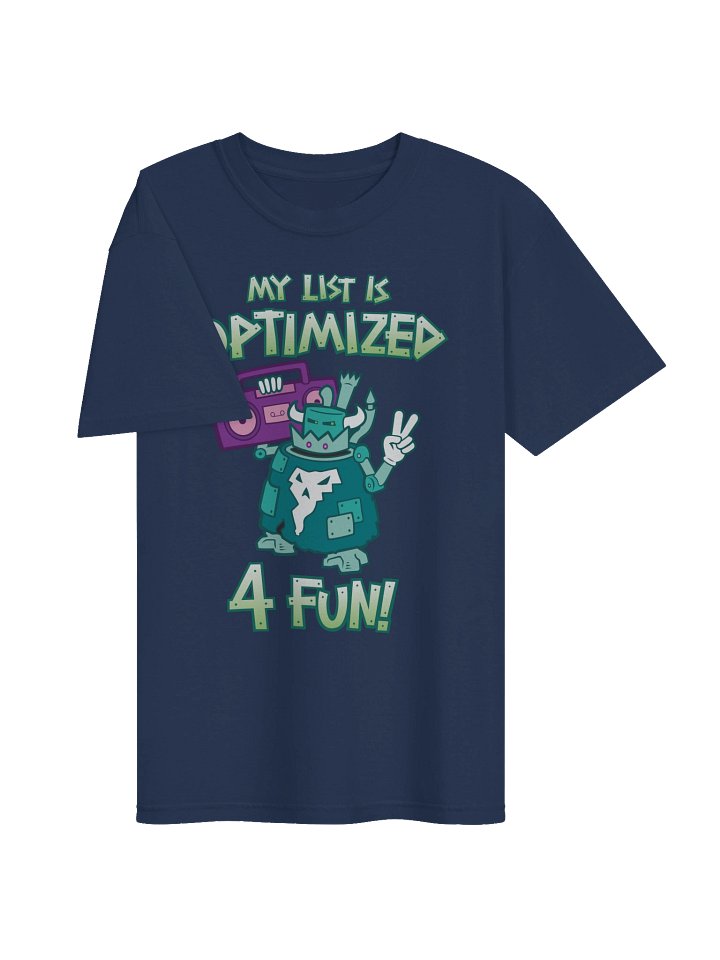 My List is Optimized for Fun! Tee product image (2)
