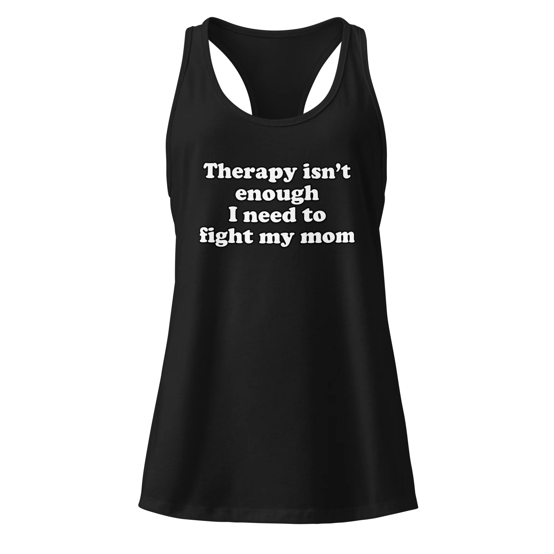 Therapy isn't enough I need to fight my mom tank product image (1)