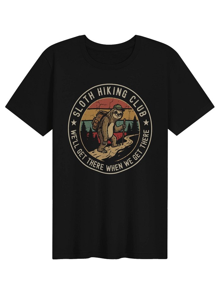Sloth Hiking We'll Get There When We Get There T-Shirt product image (1)