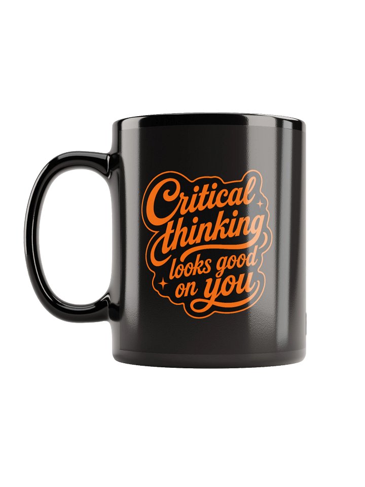 Critical Thinking Looks Good On You - Black Glossy Mug product image (1)