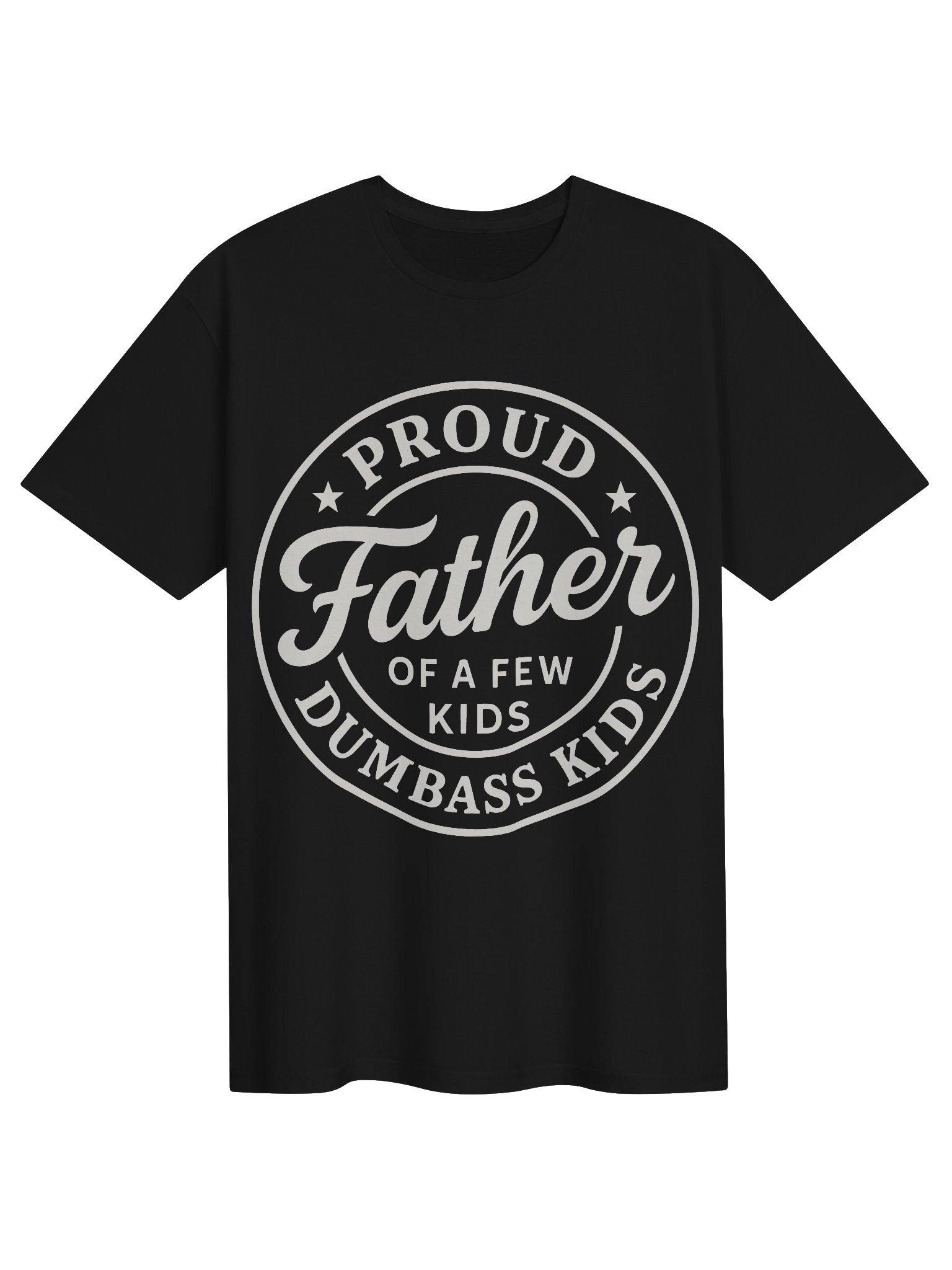 Proud Father Funny Dad Shirt | Sarcastic Father’s Day Gift product image (1)