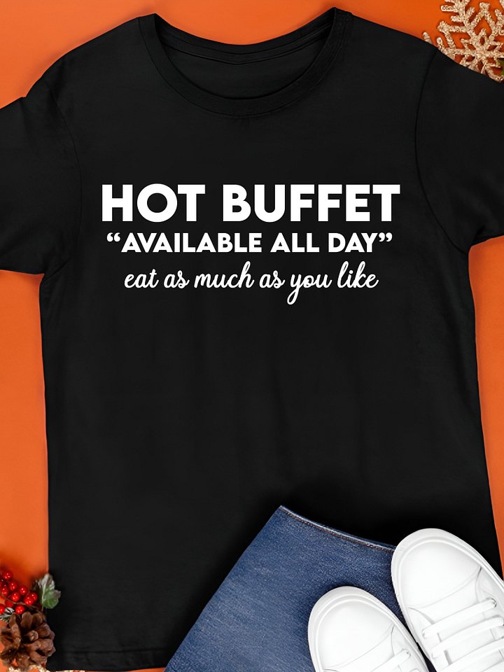 Hot Buffet Available All Day Shirt product image (1)